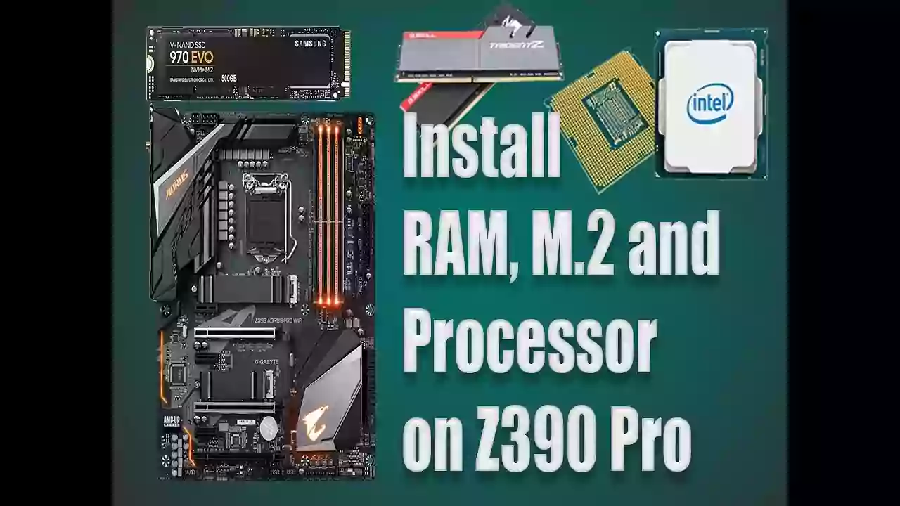 Install RAM, M.2, and Processor on AORUS Z390 PRO - Complete Guide